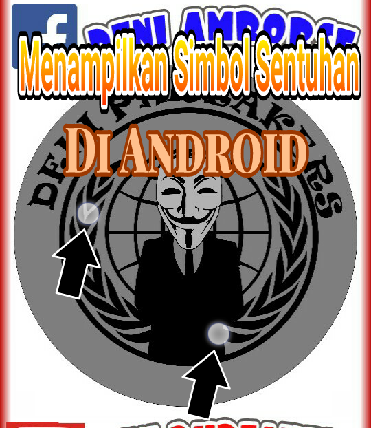 https://www.ilmumodern.com/2018/06/trik-menggunakan-simbol-sentuh-agar-terlihat-di-android.html