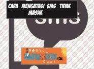 cara mengatasi sms tidak masuk